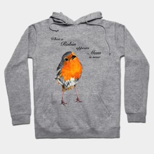 Robin Redbreast when Mum is near - sympathy gift - condolence gift - in loving memory Hoodie